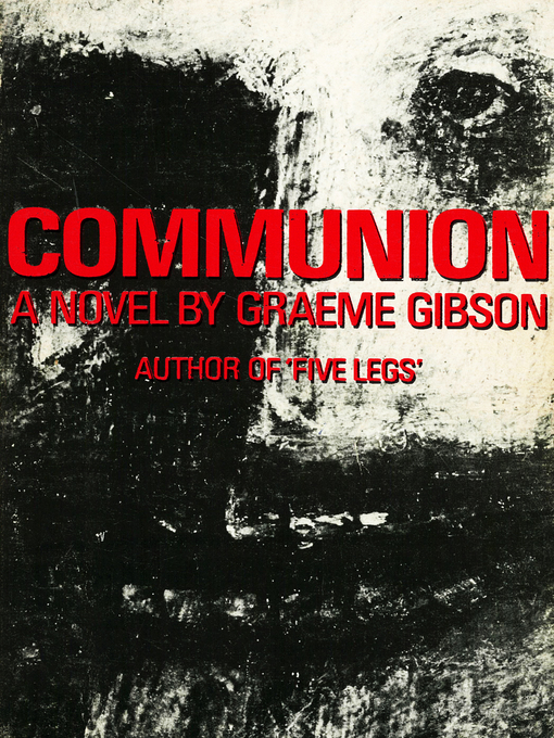 Title details for Communion by Graeme Gibson - Available